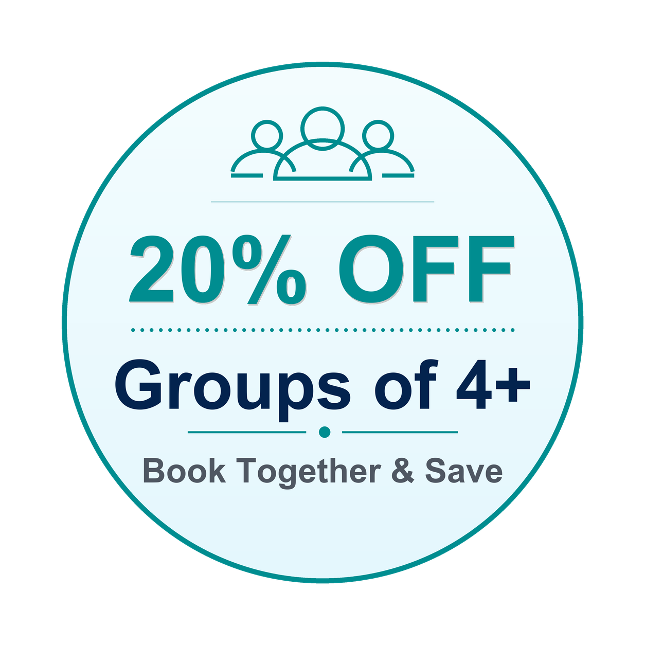 20% OFF Groups of 4+ Book Together and Save